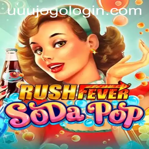 RushFeverSodaPop: Quenching Your Thirst for Adventure